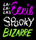 LA-LA-LA's Eerie Spooky Bizarre image