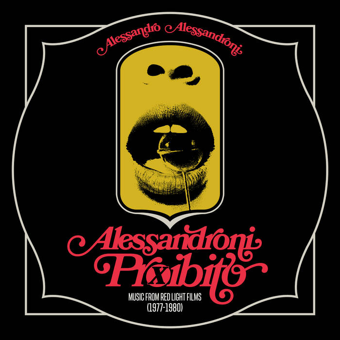 Alessandro Alessandroni, “Alessandroni Proibito (Music from Red Light Films 1977​-​1980)”