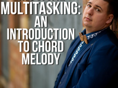 Musical Multitasking: An Introduction To Chord-Melody main photo