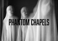 Phantom Chapels image