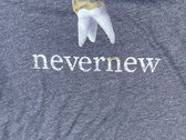NEVERTooth Shirt photo 