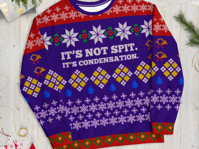 It's not spit. It's condensation. - Faux Ugly Christmas Sweater (Printed Sweatshirt) main photo