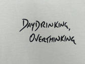 T-shirt - 'Daydrinking, Overthinking' White photo 