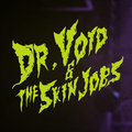 Dr Void & The Skinjob's image