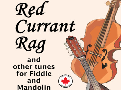 Red Currant Rag and other tunes for Fiddle and Mandolin from Anne Delong