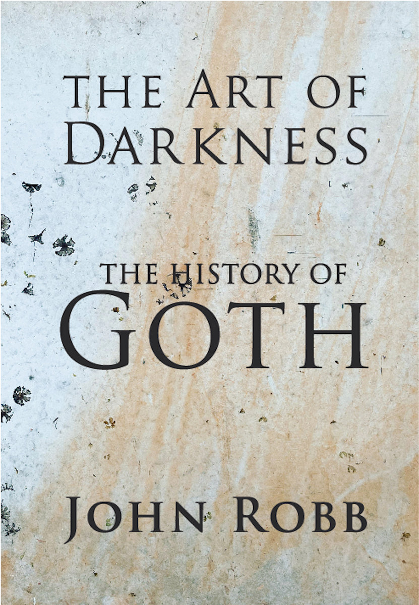 John Robb - The Art Of Darkness The History Of Goth