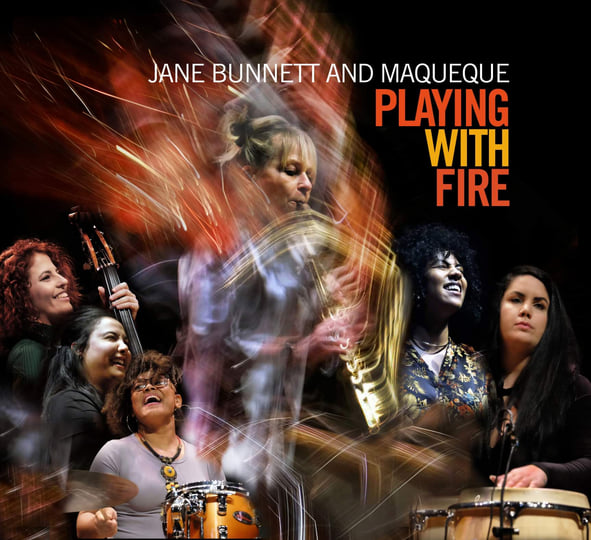 Playing With Fire, Jane Bunnett and Maqueque