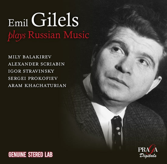 Emil Gilels plays Russian Music [Scriabin, Stravinsky, Prokofiev,  Khachaturian, Balakirev] | Emil Gilels | Praga Digitals