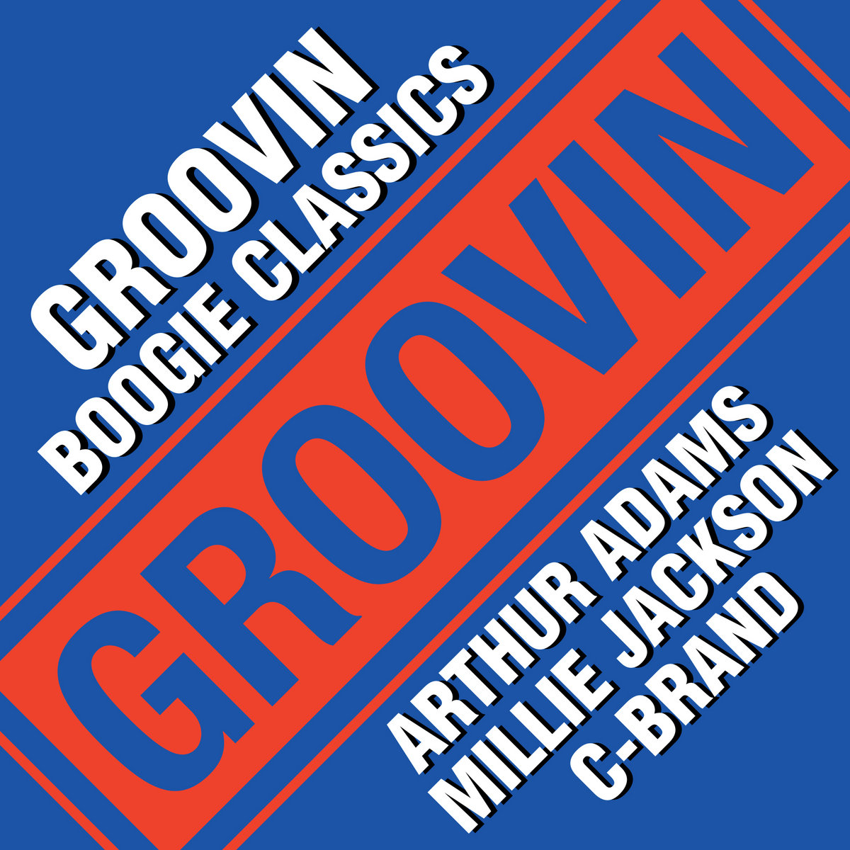 GROOVIN BOOGIE CLASSICS | Arthur Adams / Millie Jackson / C-Brand
