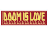 "DOOM IS LOVE" 10" x 3" Bumper Sticker photo 