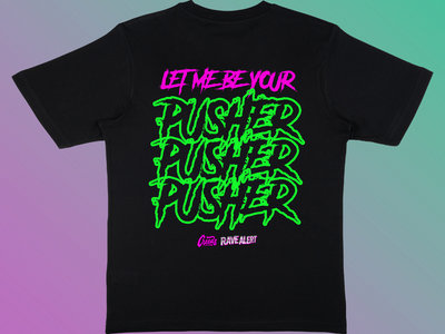 Let Me Be Your Pusher T-Shirt main photo
