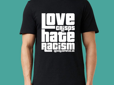 Love Crisps Hate Racism Shirt main photo