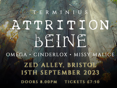 Terminus presents ATTRITION + Bein-E, 15-Sep-2023 @ Zed Alley Bristol main photo