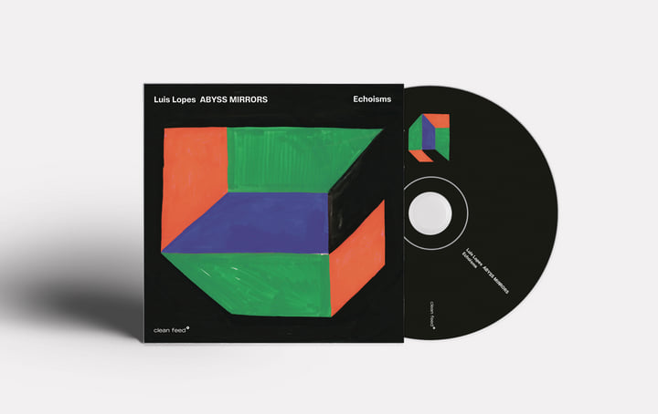 echoisms | Luis Lopes ABYSS MIRRORS | Clean Feed