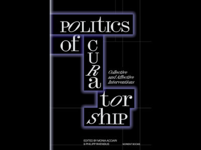 Book: Politics of Curatorship: Collective and Affective Interventions main photo