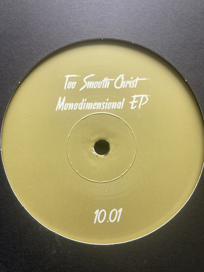 10.01 Too Smooth Christ - Monodimensional EP | Too Smooth