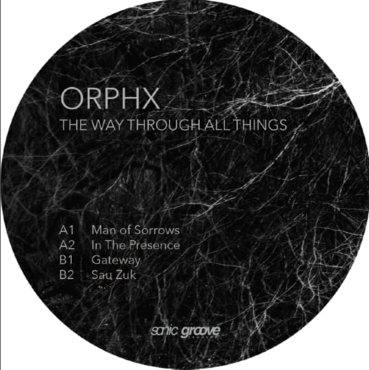 The Way Through All Things (Sonic Groove, 2023) | Orphx