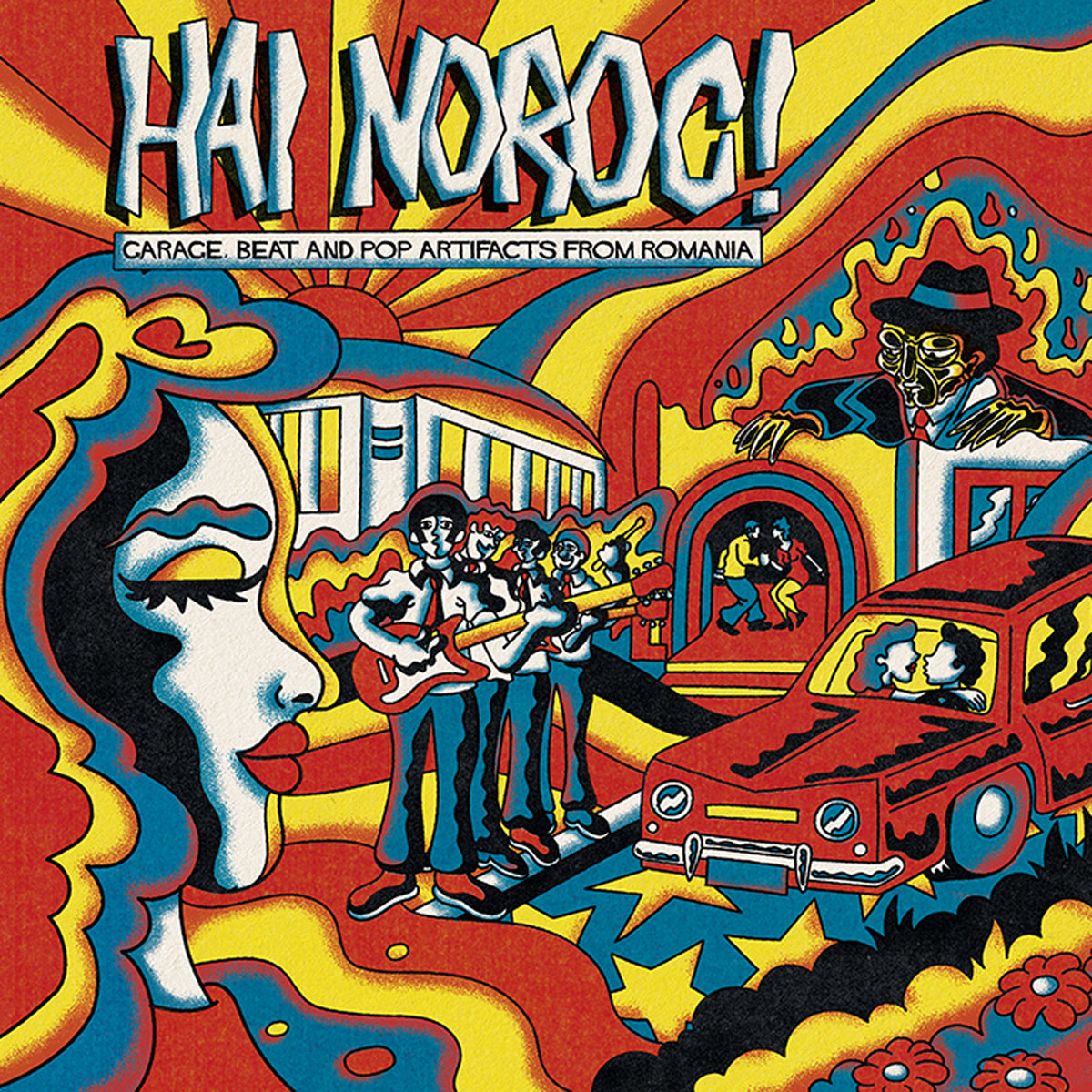 HAI NOROC! Garage, Beat And Pop Artifacts From Romania | VARIOUS