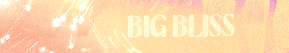 Big Bliss — Photo