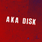 AKA DISK thumbnail
