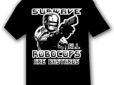 "All Robocops Are Bastards" by Subwave main photo