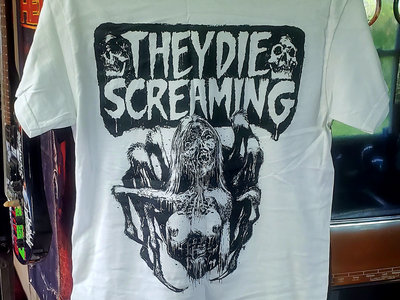 They Die Screaming white T-shirt main photo