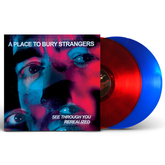 See Through You Rerealized | A Place To Bury Strangers