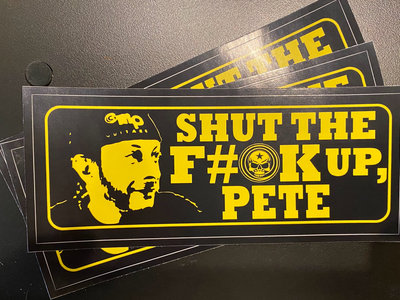 "STFU Pete" sticker main photo