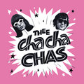 Thee Cha Cha Chas image