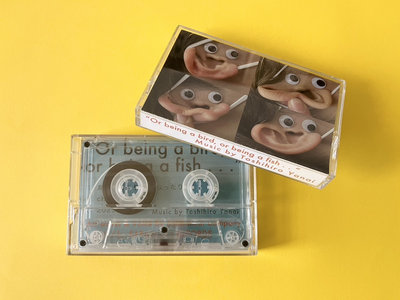 Cassette : Or being a bird, or being a fish​.​.​. main photo