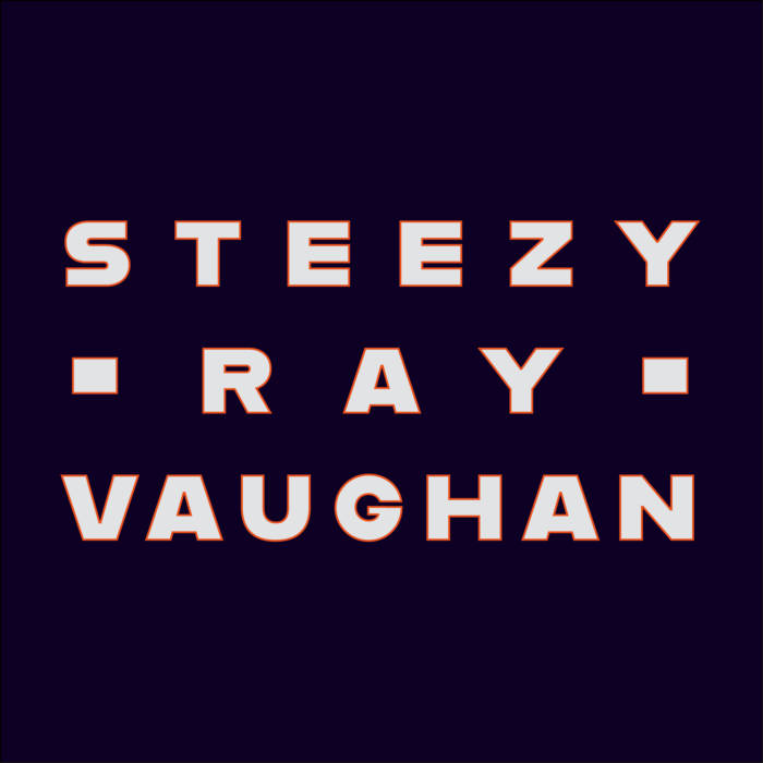 Steezy Ray Vaughan / Stalker Steezy Ray Vaughan / Stalker