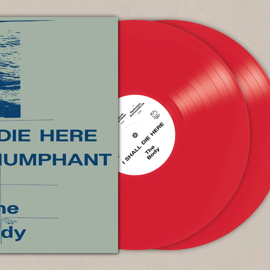 I Shall Die Here / Earth Triumphant | the body