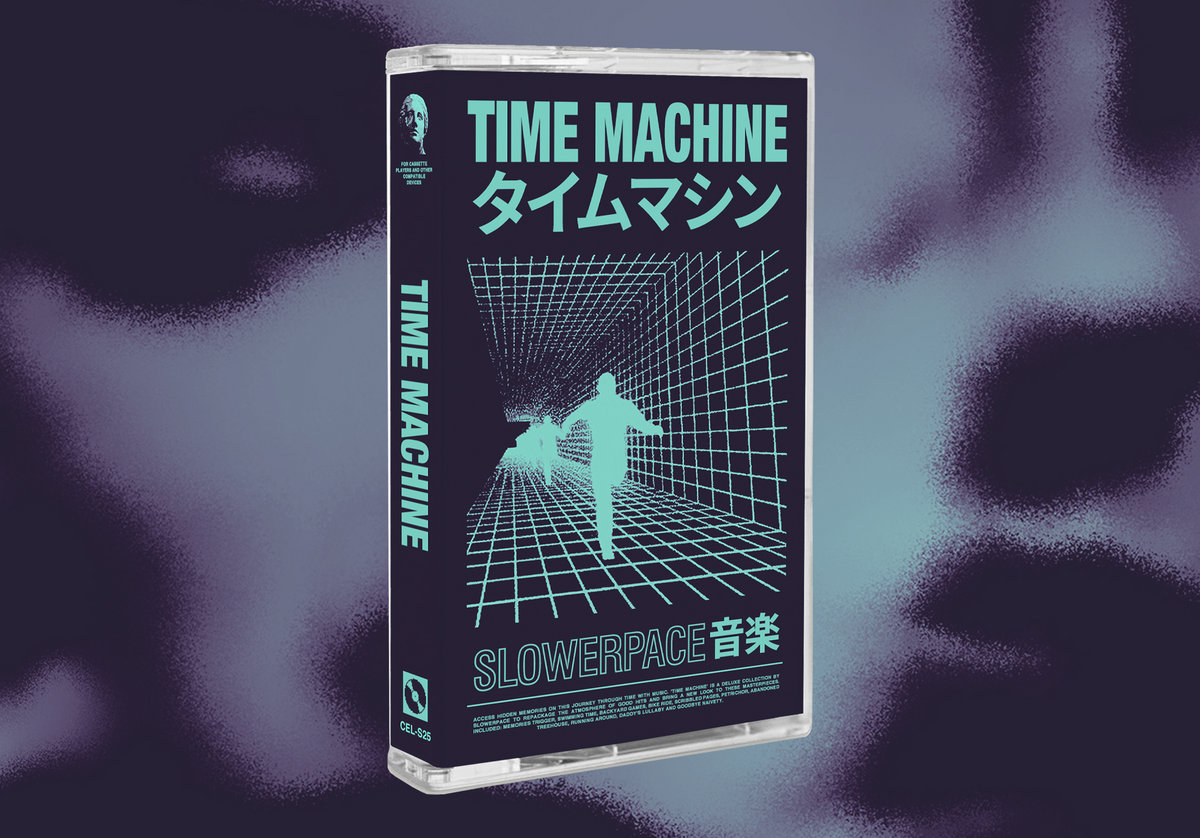 Time Machine タイムマシン | slowerpace 音楽 | Celadon Plaza Time Machine タイムマシン | slowerpace 音楽 | Celadon Plaza
