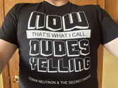 "Now That's What I Call Dudes Yelling" - Black t-shirt photo 