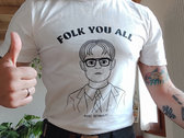 "Folk You All" t-shirt photo 