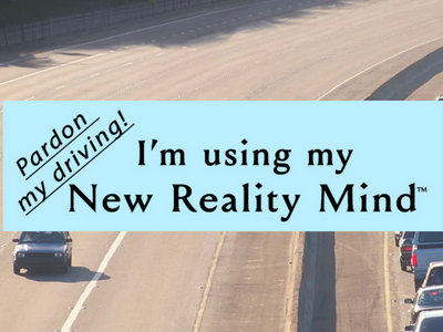 Bumper Sticker - your New Reality Mind main photo