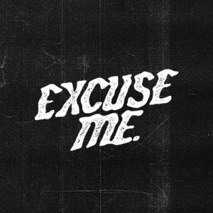 Excuse Me. — Photo