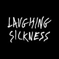 Laughing Sickness — Photo