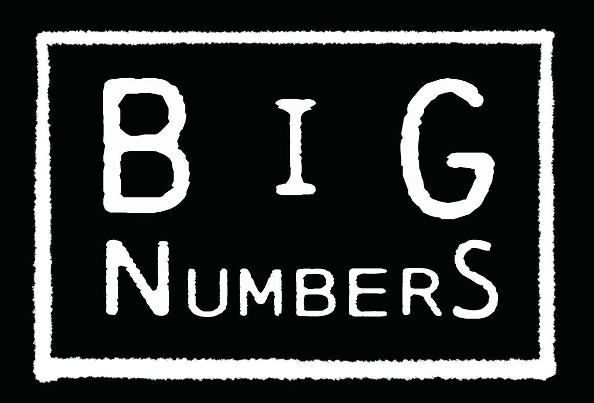 Big Numbers | Big Numbers