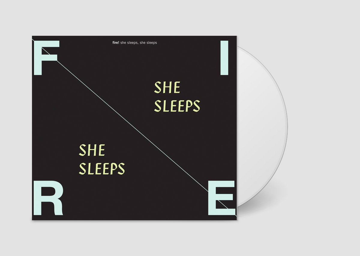 She Sleeps, She Sleeps | Fire!