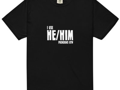 "I Use He/Him Pronouns btw" Shirt main photo