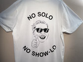NO SOLO, NO SHOW-LO T-SHIRT photo 