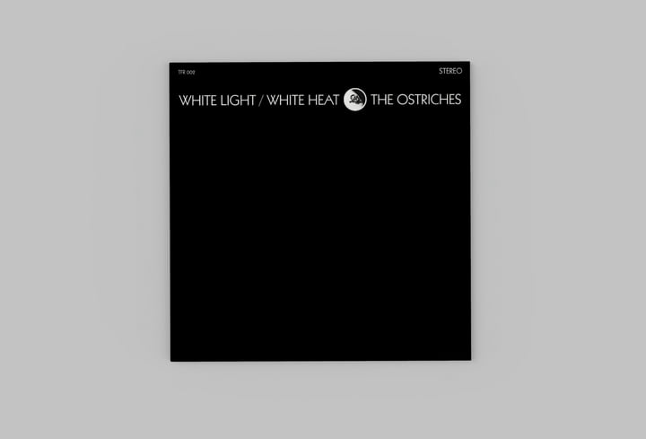 White Light/White Heat | The Ostriches