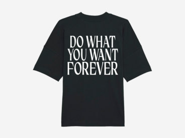 'Do What You Want Forever' T-Shirt main photo