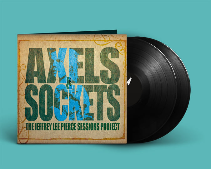 Axels & Sockets | The Jeffrey Lee Pierce Sessions Project