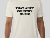'That Ain't Country Music' T-Shirt photo 