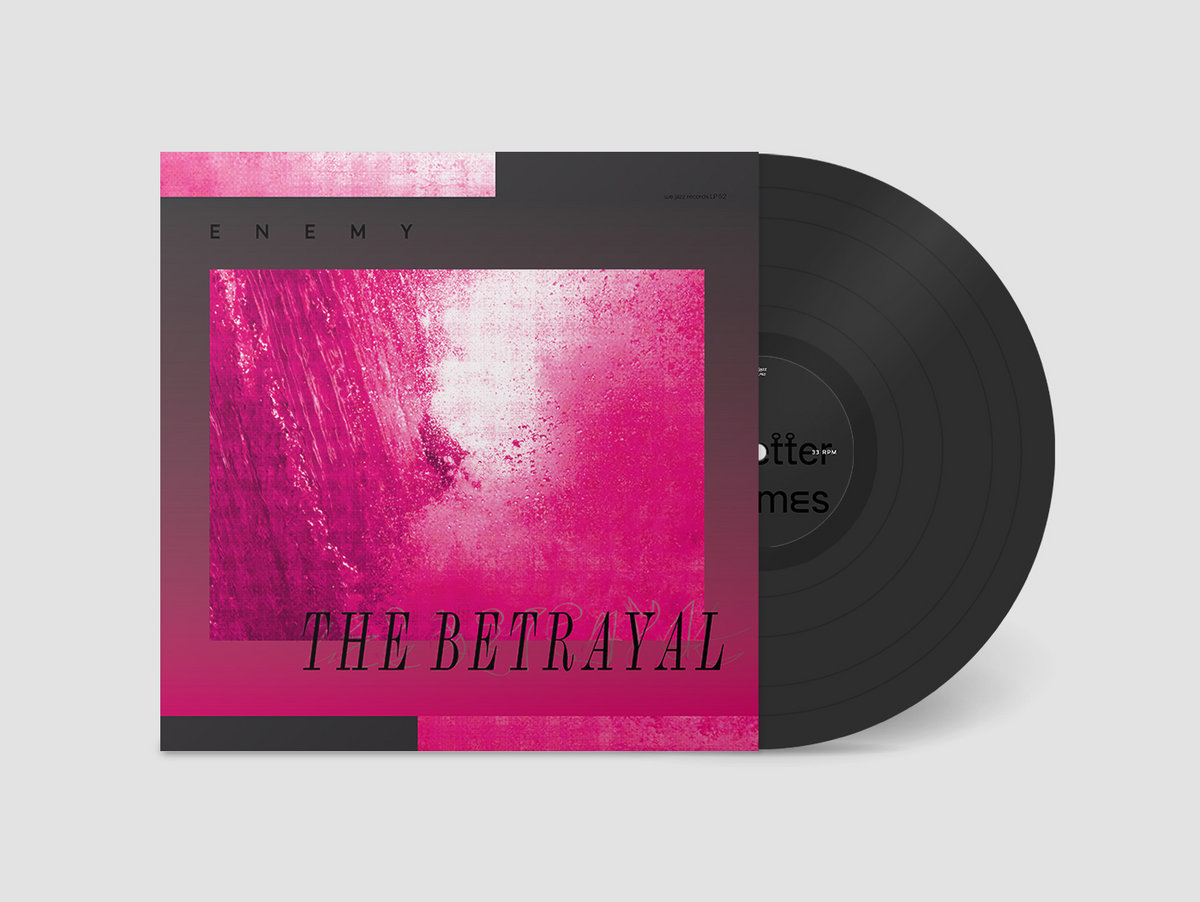 The Betrayal | ENEMY | We Jazz Records