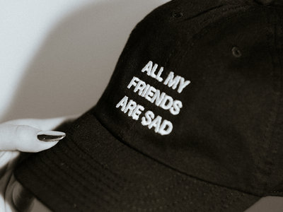 "All My Friends Are Sad" - Dad Hat main photo