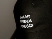 "All My Friends Are Sad" - Dad Hat photo 
