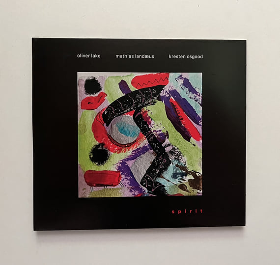 Spirit | Oliver Lake, Mathias Landaeus, Kresten Osgood | Mathias Spirit | Oliver Lake, Mathias Landaeus, Kresten Osgood | Mathias